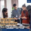 EB-1 Và EB-2 NIW Cho Người Việt Nam – Định Cư Mỹ Bằng Năng Lực Thật